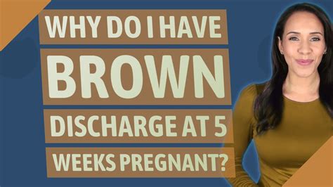 Why Do I Have Brown Discharge At 5 Weeks Pregnant Youtube