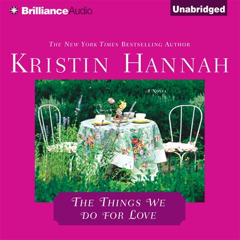 The Things We Do For Love Audiobook By Kristin Hannah — Download Now