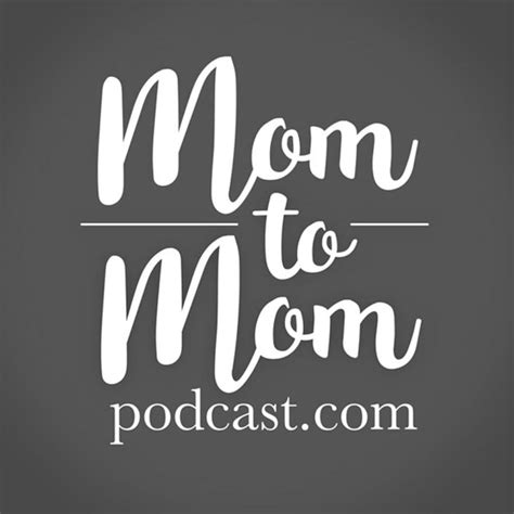 Mom To Mom Podcast On Stitcher