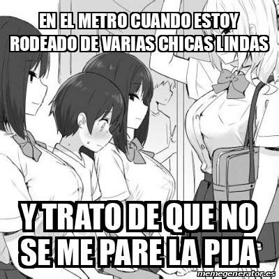 Meme Personalizado En El Metro Cuando Estoy Rodeado De Varias Chicas