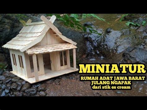 Miniatur Rumah Adat Julang Ngapak Jawa Barat Dari Stik Es Cream Youtube