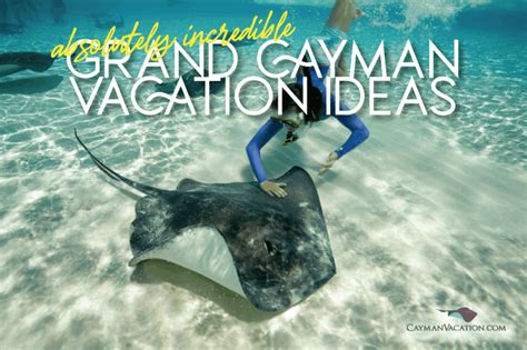 7 Grand Cayman Vacation Ideas For The First Time Visitor