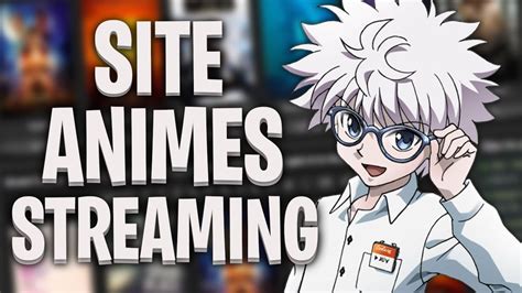 Les 3 Meilleurs Sites Pour Regarder Des Animes En Streaming Youtube