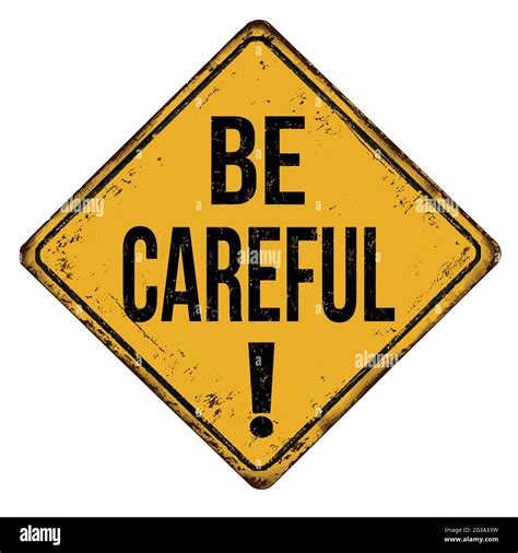 Be Careful Vintage Rusty Metal Sign On A White Background Vector