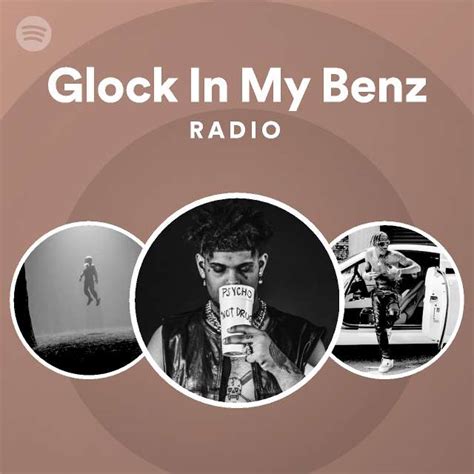 Glock In My Benz Radio Playlist By Spotify Spotify