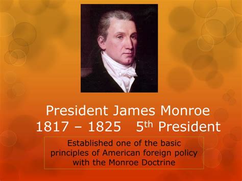 Ppt President James Monroe 1817 1825 5 Th President Powerpoint