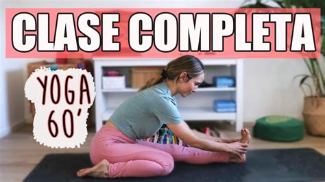Yoga DinÁmico Clase Completa En Español Todo El Cuerpo 60 Youtube