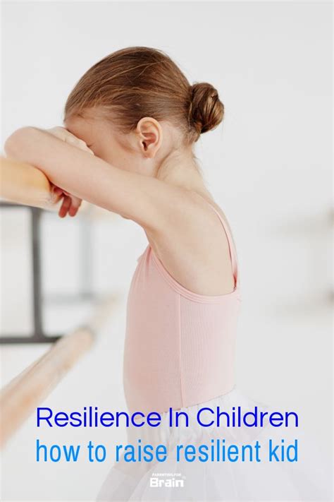Resilience In Children And Resilience Factors Parenting For Brain