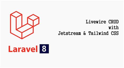 Laravel Livewire CRUD With Jetstream Tailwind CSS