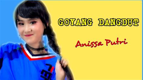 Anisa Putri Goyang Dangdut Official Music Video Youtube
