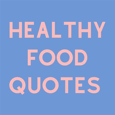 Inspiring Healthy Food Quotes Messages Darling Quote