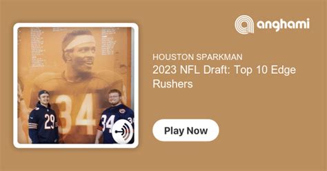 2023 Nfl Draft Top 10 Edge Rushers Listen On Anghami