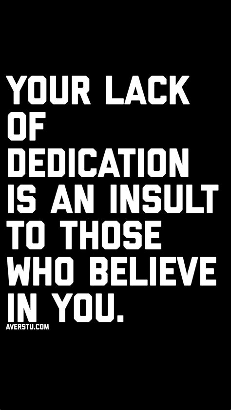 Your Lack Of Dedication Is An Insult To Those Who Believe