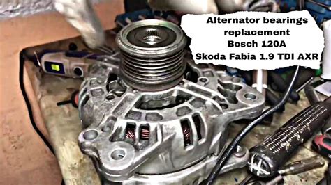 Alternator Bearings Replacement Bosch 120A Skoda Fabia 1 9 TDI AXR