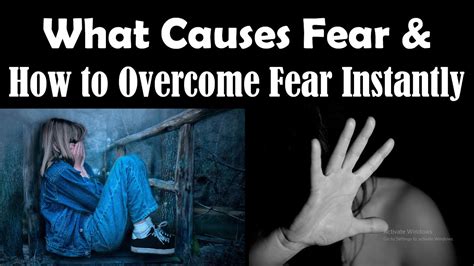 What Causes Fear And How To Overcome Fear In Life Youtube