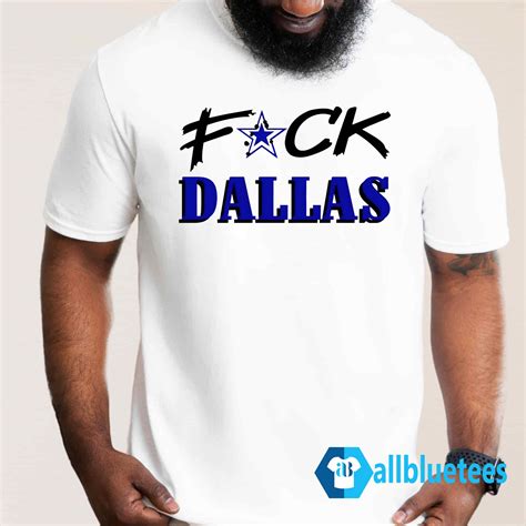 Fuck Dallas T Shirt