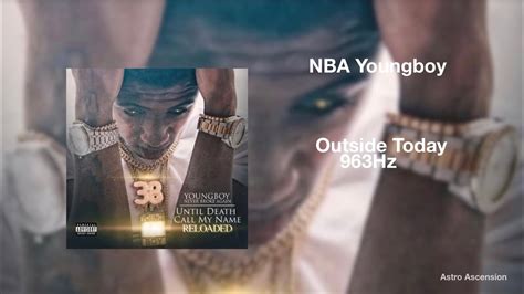 Nba Youngboy Outside Today 963hz God Frequency Youtube