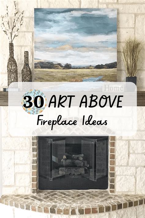 30 Art Above Fireplace Ideas For An Eye Catching Focal Point Artofit