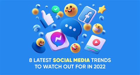 8 Latest Social Media Trends To Watch Out For In 2022