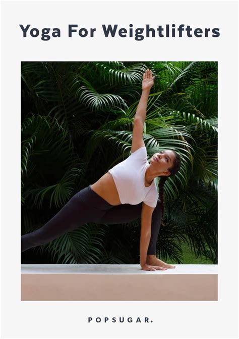 Yoga For Weightlifters Popsugar Fitness Photo 10