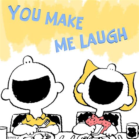 You Make Me Laugh Snoopy Love Snoopy You Make Me Laugh