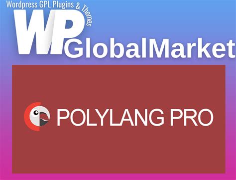 Polylang Pro Wordpress Gpl Plugin And Theme Market