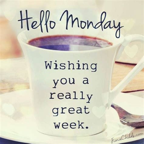 Happy Monday Images Hello Monday Wishing You A Great Week Monday Quotes