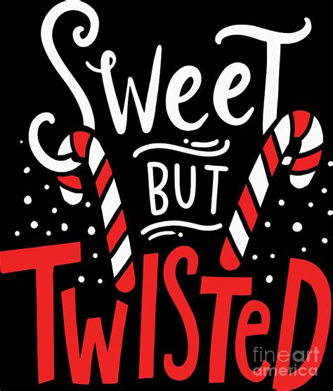 Sweet But Twisted Christmas Candy Cane Xmas Gift Digital Art By Haselshirt Fine Art America