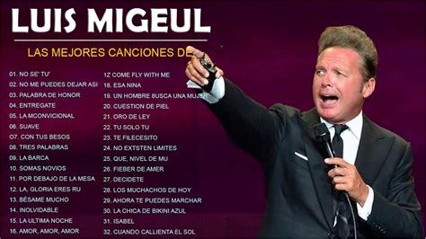 Las 30 Mejores Canciones De Luis Miguel Luis Miguel Exitos De Los 80 Y