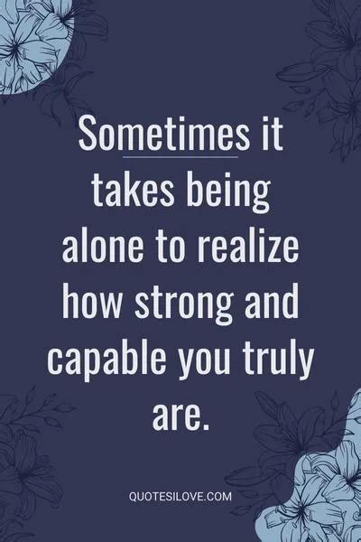 Alone But Powerful Quotes Quotes I Love