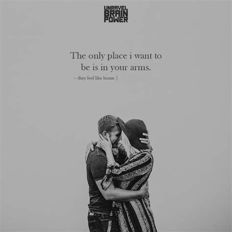 The Only Place I Want To Be Is In Your Arms Feelings Quotes Good
