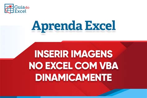 Inserir Imagens No Excel Com VBA Procv Com Imagens Guia Do Excel