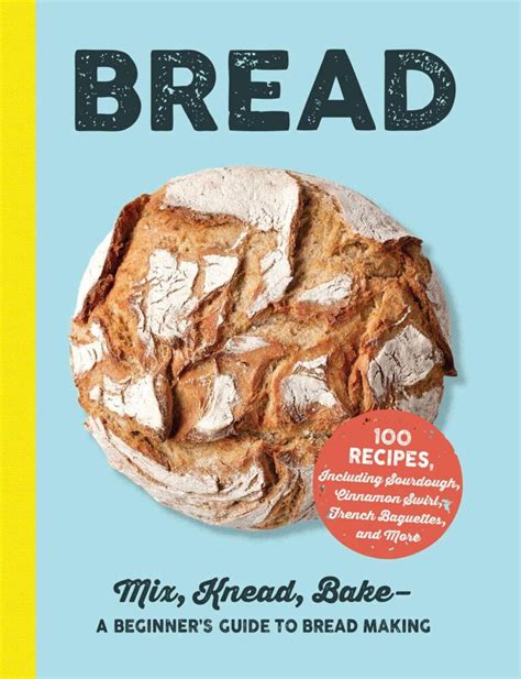 You Knead To Get This Beginner Bread Cookbook Cookbook Divas