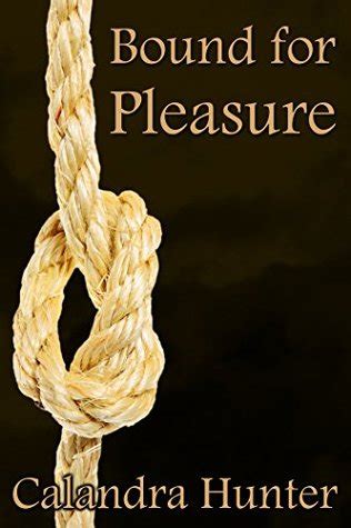 Bound For Pleasure By Calandra Hunter