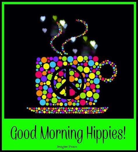 ️ Good Morning Hippies Happy Days Start With A Smile And A Cup Of Tea ☕️ Peace Sign Art