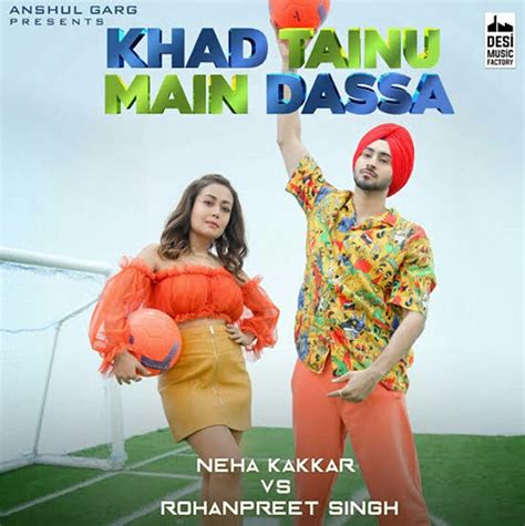 Neha Kakkar And Rohanpreet Singh Khad Tainu Main Dassa Music Video 2021 Imdb