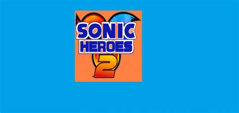 Sonic Heroes 2 Logo Sonic Heroes 2 Sonic Fanon Wiki Fandom Manuela