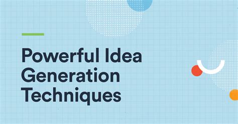 12 Powerful Idea Generation Techniques