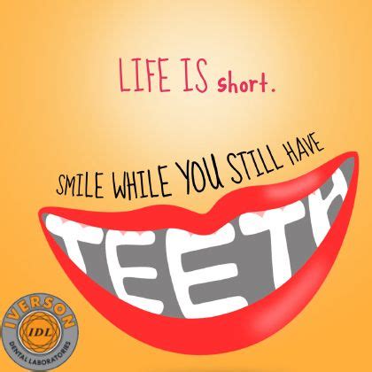 An Advertisement For Teeth With The Words Life Is Short Smile While You