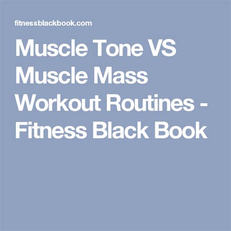 How To Train For Muscle Tone Vs Muscle Mass Muscle Tone Muscle Mass