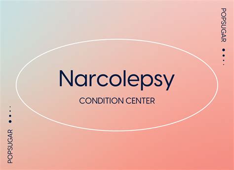 Narcolepsy Symptoms Causes And Treatments Popsugar Fitness