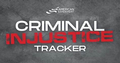 American Experiments Criminal Injustice Tracker