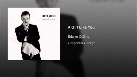 A Girl Like You Edwyn Collins Collins Music Rules