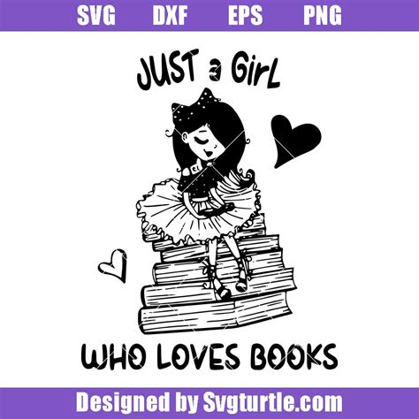 Girl Who Loves Books Svg Bookish Svg Book Lover Svg