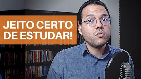 Formas De Estudar Do Jeito Certo Youtube