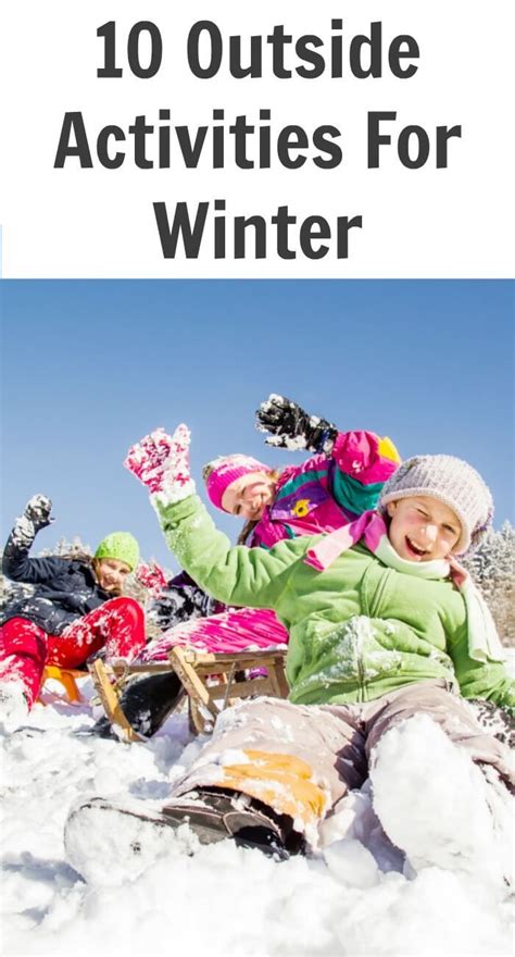 10 Outside Activities For Winter Winter Activities For Kids Winter