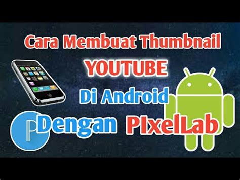 Cara Membuat Thumbnail Youtube Di Android Dengan Pixellab Youtube