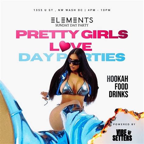 Meet Us At Elementsonu Every Sunday For Pretty Girls Love Day Parties 1355 U St Nw