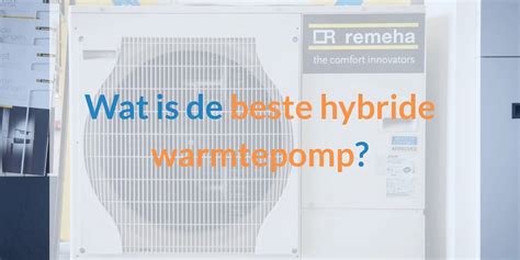 Wat Is Een Hybride Warmtepomp Kiekebos Staphorst Warmtepompvergelijker