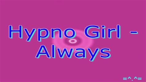 Hypno Girl Always Redux Youtube